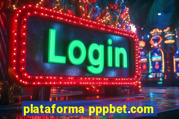 plataforma pppbet.com